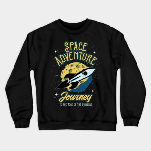 Space Adventure. Journey To The Edge Of The Universe Crewneck Sweatshirt